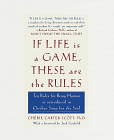 If Life is a Game, These are the Rules by Chérie Carter-Scott, Ph.D. 