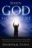 This article was excerpted from the book: When God Spoke to Me compiled by DavidPaul Doyle